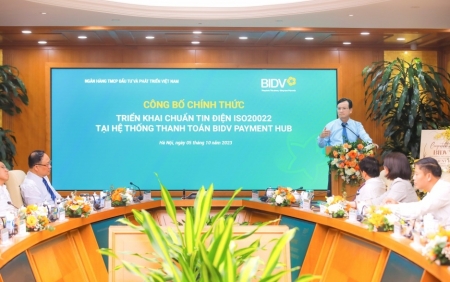 BIDV triển khai chuẩn tin điện ISO20022 tại hệ thống thanh toán Payment Hub