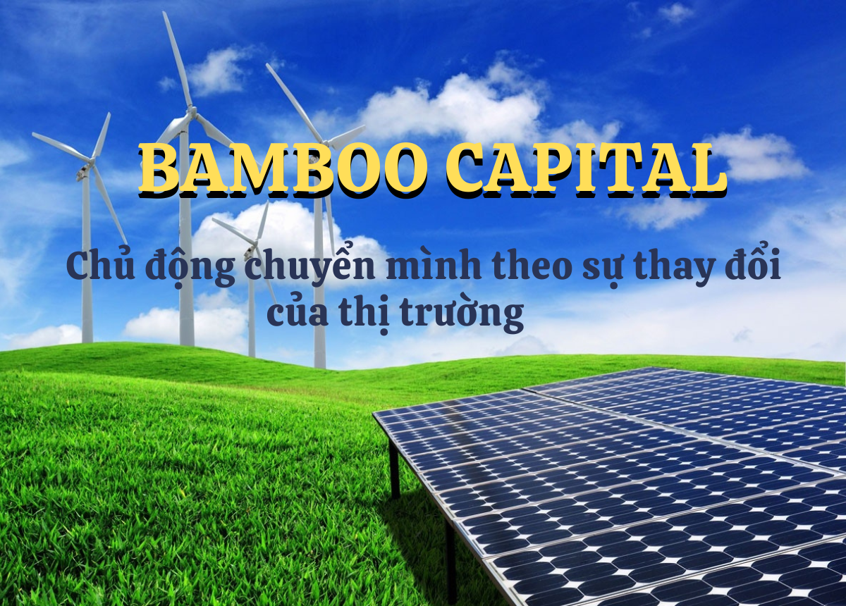 Bamboo Capital chủ động chuyển mình theo sự thay đổi của thị trường