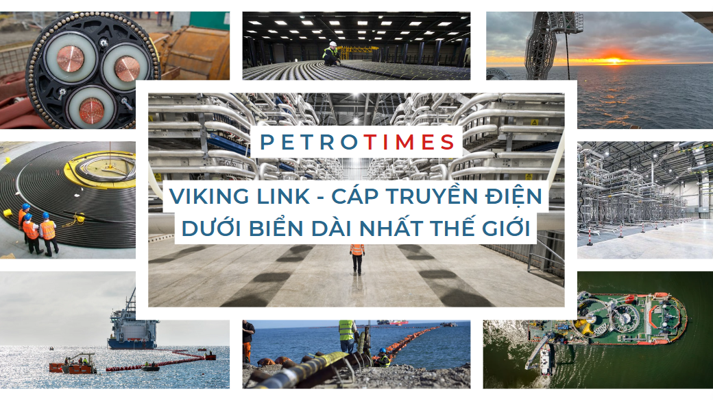 [PetroTimesMedia] Viking Link - Cáp truyền điện dưới biển dài nhất thế giới