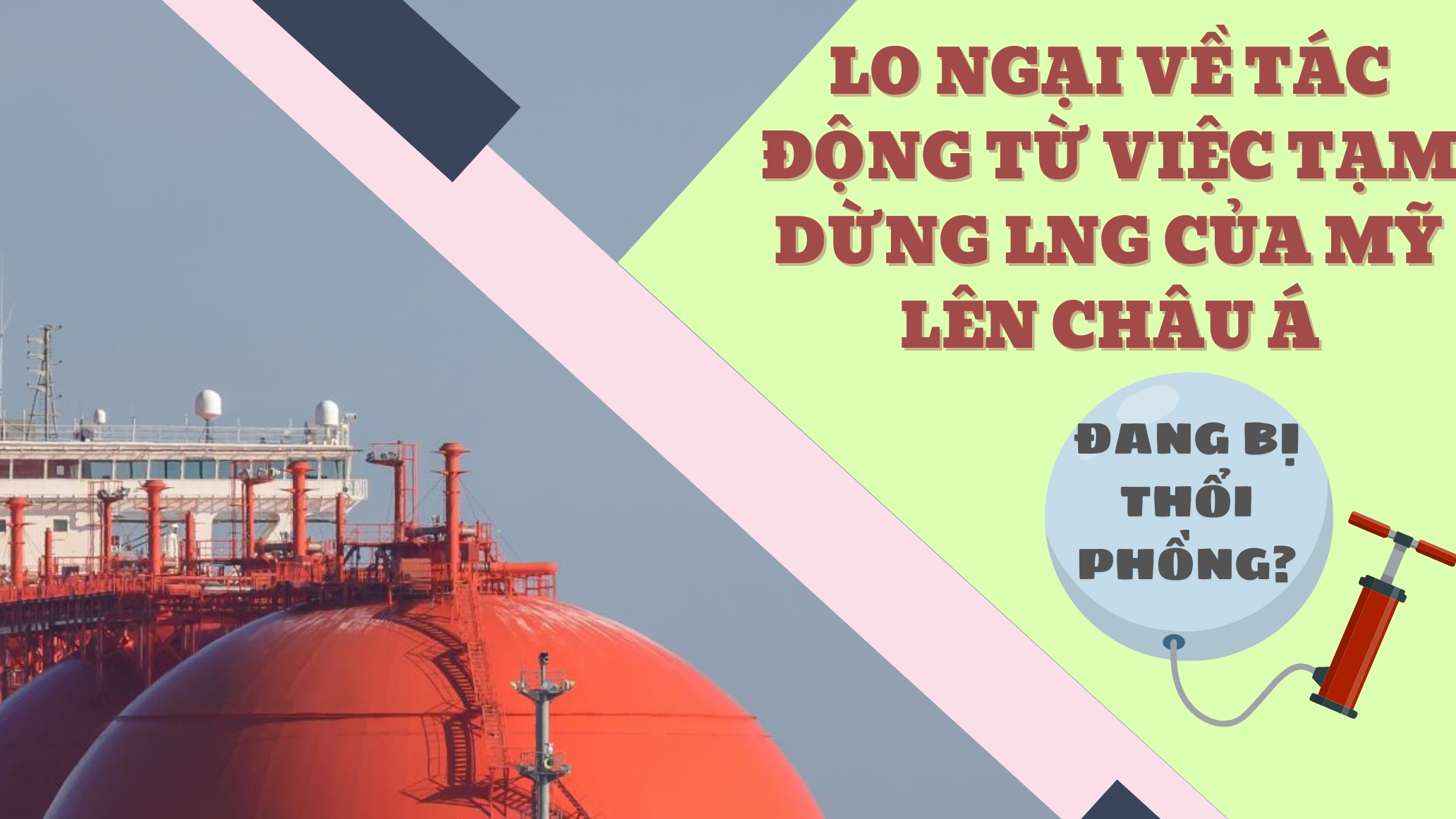 Lo ngại về tác động của việc tạm dừng LNG của Mỹ lên châu Á đang bị thổi phồng?