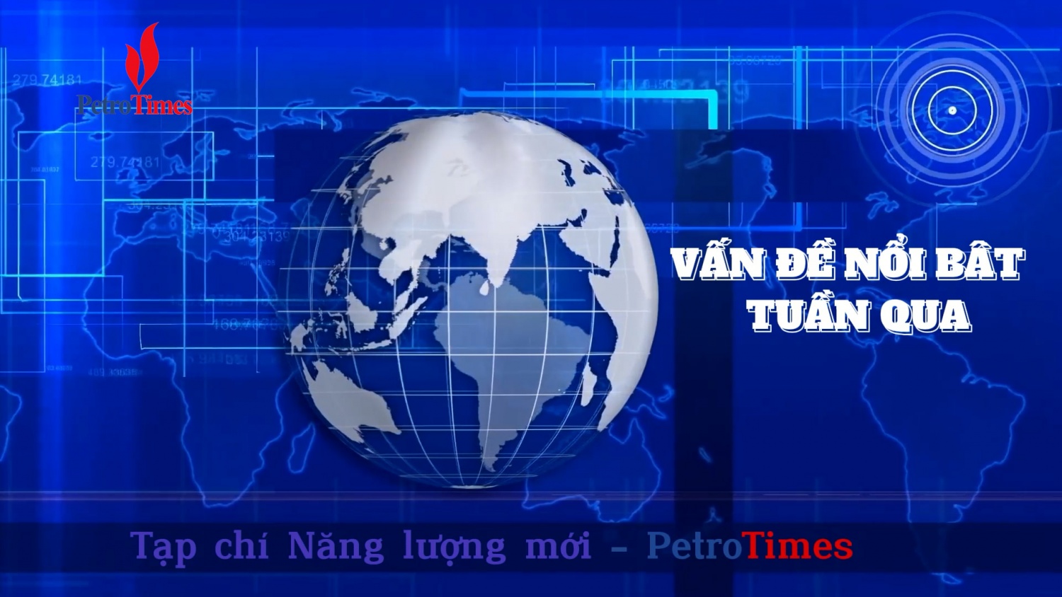 [PetroTimesTV] Điểm sự kiện Năng lượng - Dầu khí nổi bật tuần qua.