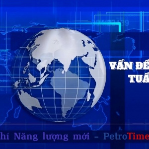 [PetroTimesTV] Điểm sự kiện Năng lượng - Dầu khí nổi bật tuần qua.