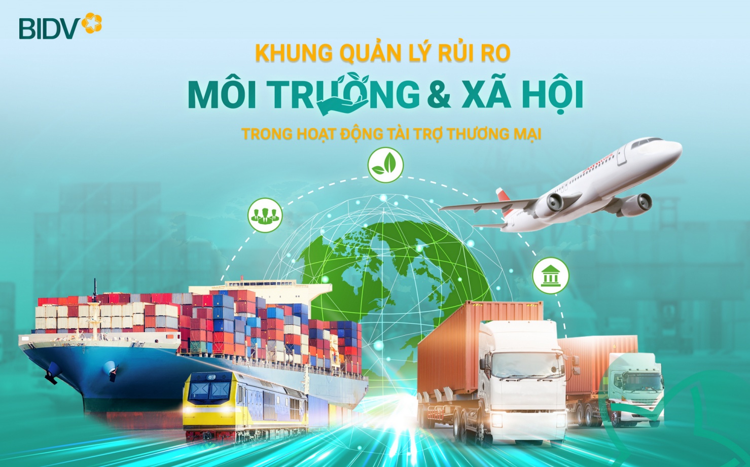 BIDV tiên phong triển khai Khung quản lý rủi ro môi trường và xã hội trong hoạt động tài trợ thương mại