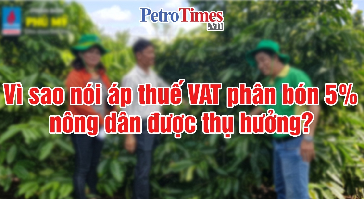 [Infographic] Vì sao nói áp thuế VAT phân bón 5% nông dân được thụ hưởng?