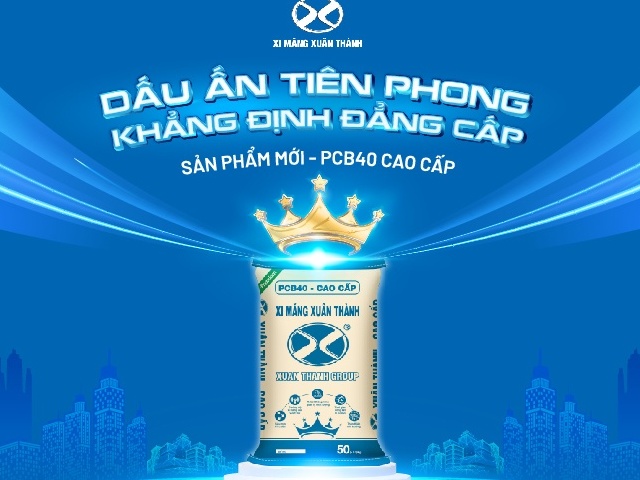 Xi măng Xuân Thành PCB40 cao cấp: Dấu ấn tiên phong, khẳng định đẳng cấp