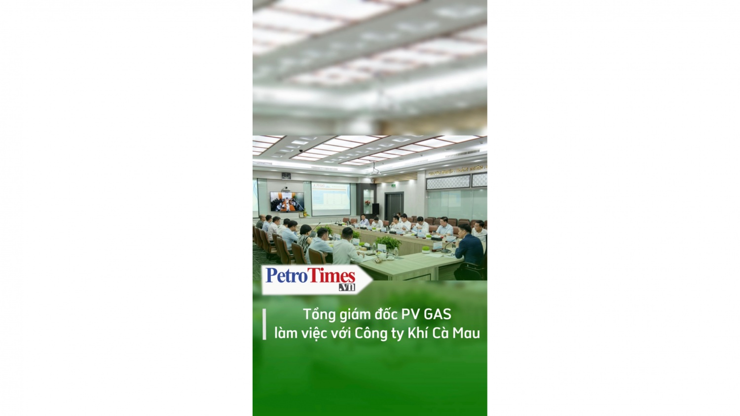 [Video] Tổng Giám đốc PV GAS làm việc với Công ty Khí Cà Mau