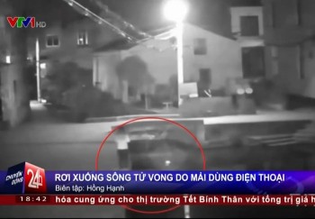 [VIDEO] Cô gái rơi xuống sông tử vong vì... dùng điện thoại