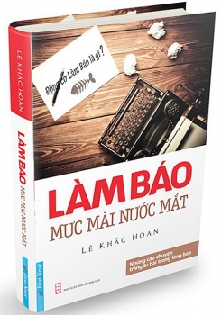 Nhà báo Lê Khắc Hoan: Mực mài nước mắt