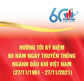 60 nam ngay truyen thong nganh dau khi viet nam 27111961 27112021