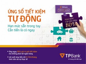 TPBank cung cấp hạn mức tín dụng tự động cho khách hàng gửi tiết kiệm