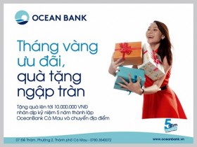 “Tháng vàng ưu đãi, quà tặng nhập tràn” tại OceanBank Cà Mau