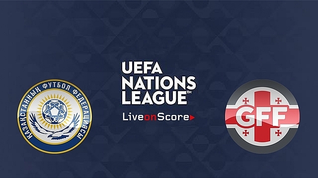 [LIVE] Trực tiếp bóng đá Kazakhstan vs Georgia