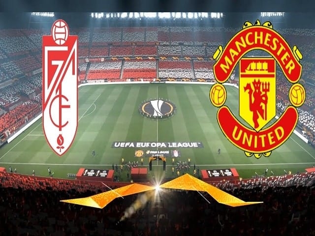 Xem trực tiếp Granada vs Man Utd ở đâu?