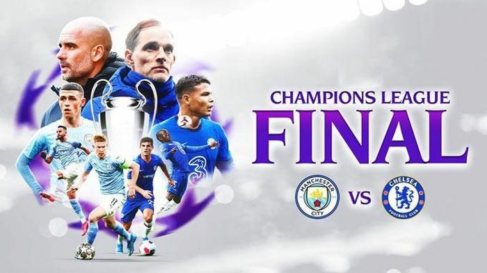 Chung kết C1 châu Âu: Xem trực tiếp Man City vs Chelsea ở đâu?