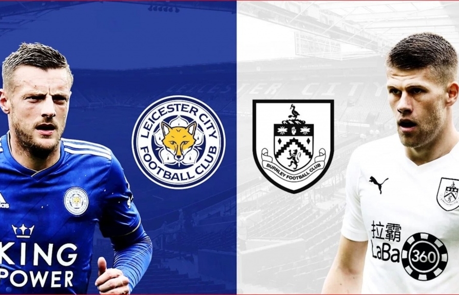 Xem trực tiếp Leicester vs Burnley ở đâu?