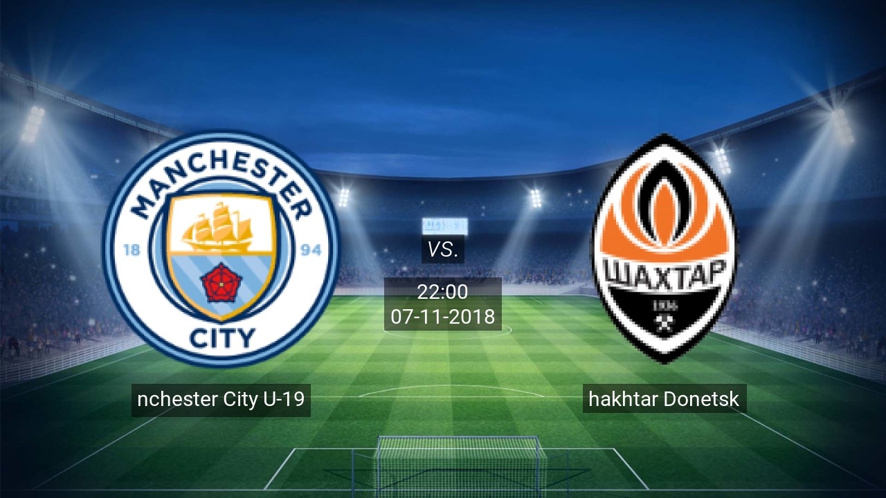 link xem truc tiep bong da man city u19 vs shakhtar donetsk u19 c1 chau au u19 22h ngay 711