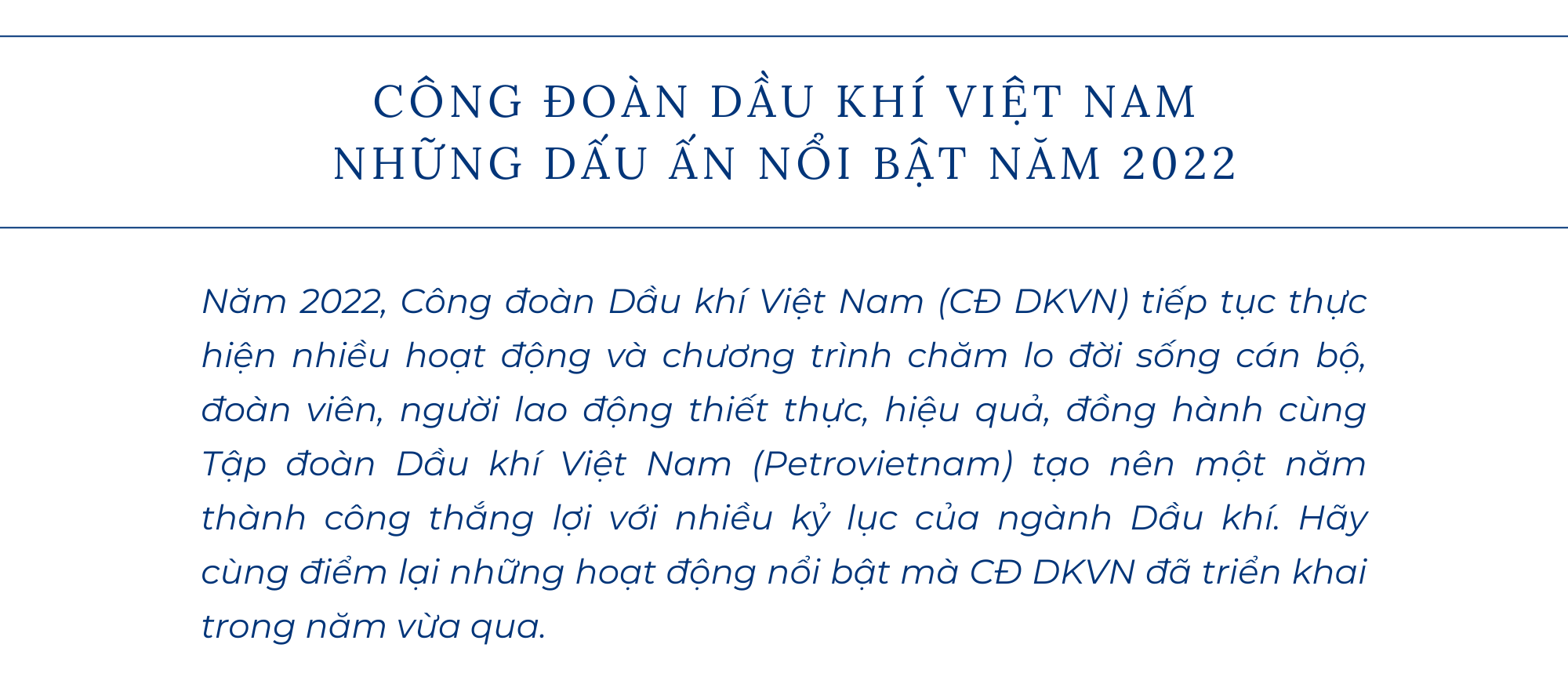 [E-Magazine] Công đoàn Dầu khí Việt Nam: Những dấu ấn nổi bật năm 2022