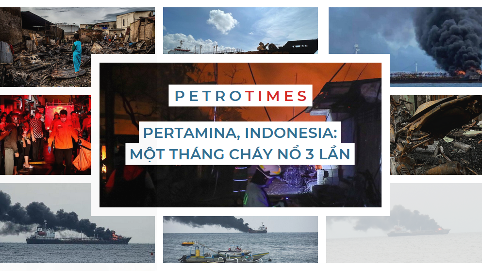 [PetroTimesMedia] Pertamina, Indonesia: Một tháng cháy nổ 3 lần