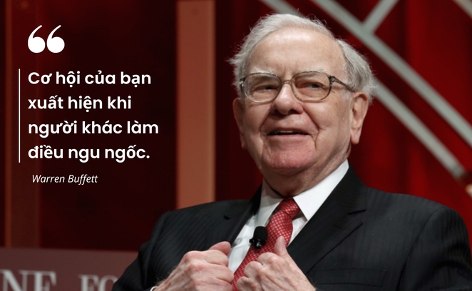 Warren Buffett: "Cơ hội của bạn xuất hiện khi người khác làm điều ngu ngốc"