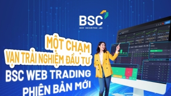 Ra mắt Web Trading phiên bản mới, BSC giảm phí giao dịch chứng khoán còn 0,08%