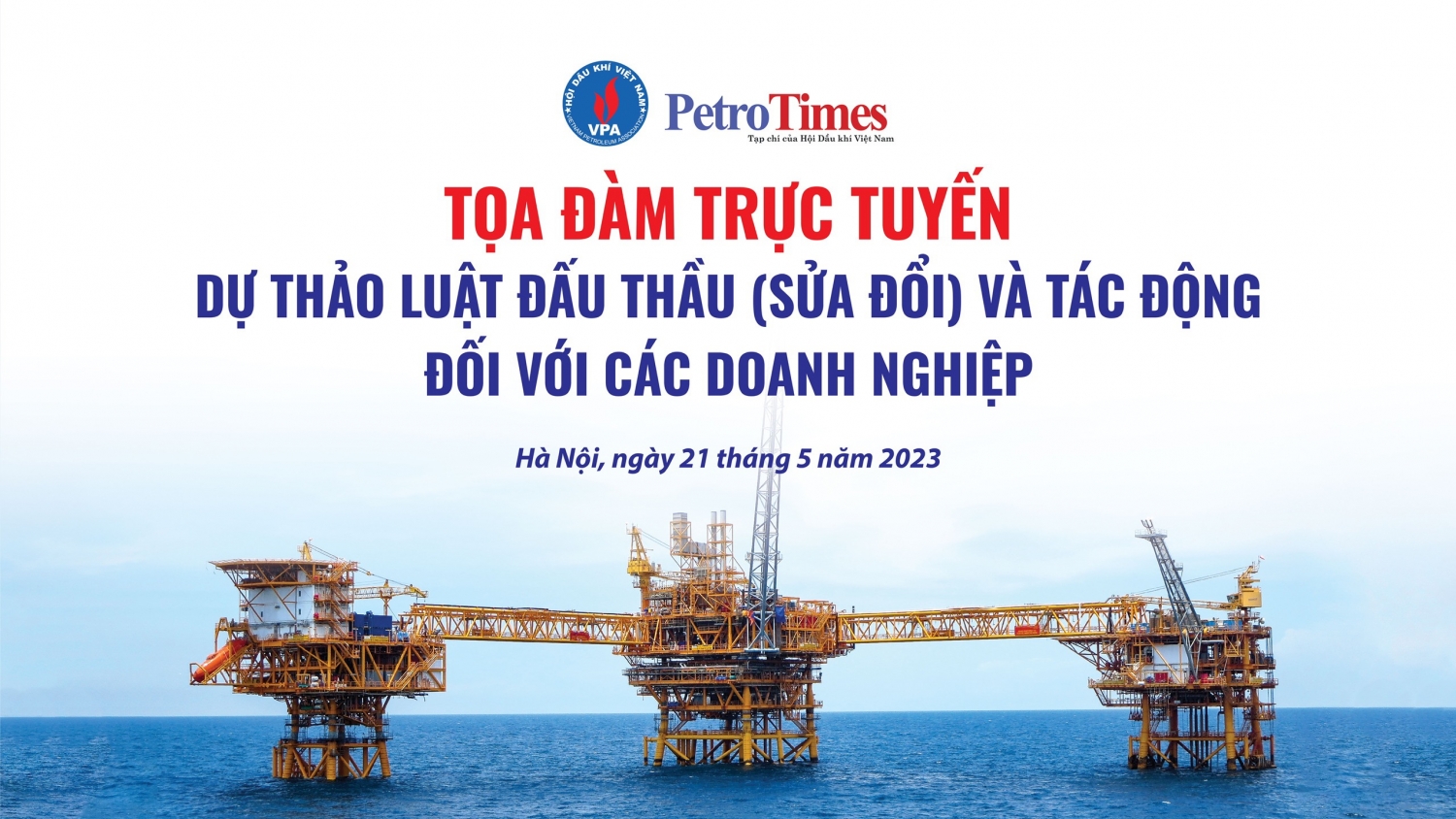 Mời bạn đọc đặt câu hỏi tọa đàm trực tuyến “Luật Đấu thầu (sửa đổi) và tác động đối với các doanh nghiệp dầu khí”