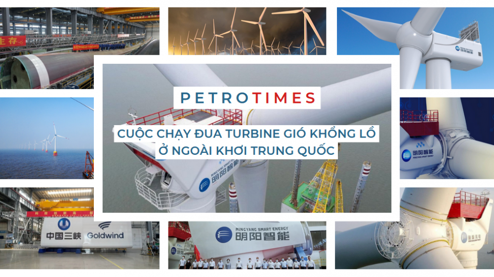 [PetroTimesMedia] Cuộc chạy đua Turbine gió khổng lồ ở ngoài khơi Trung Quốc