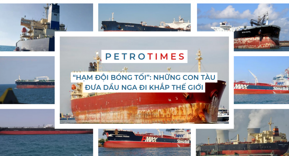 [PetroTimesMedia] “Hạm đội bóng tối”: Những con tàu đưa dầu Nga đi khắp thế giới