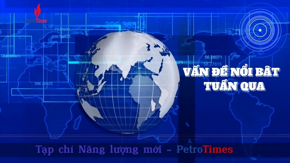 [PetroTimesTV] Điểm các sự kiện Năng lượng - Dầu khí nổi bật trong tuần từ 25/8 - 3/9/2023