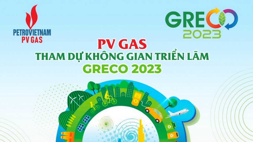 PV GAS sẽ tham gia triển lãm và các hoạt động tại GRECO 2023