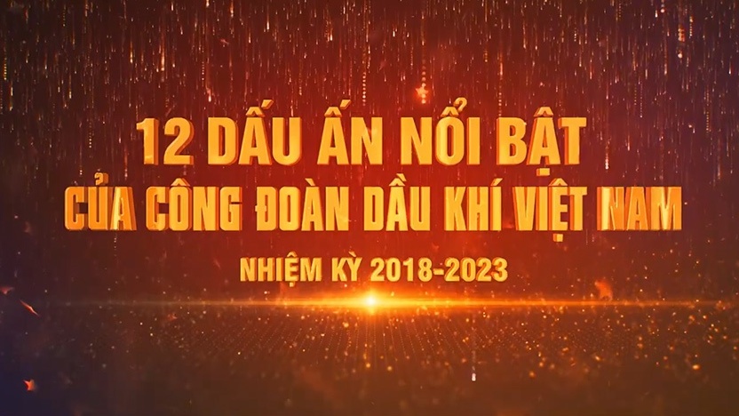 [PetroTimesTV] 12 Dấu ấn nổi bật của Công đoàn Dầu khí Việt Nam nhiệm kỳ 2018 - 2023