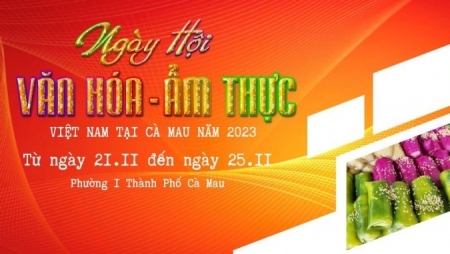 Có gì tại Ngày hội Văn hóa - Ẩm thực Việt Nam tại Cà Mau?