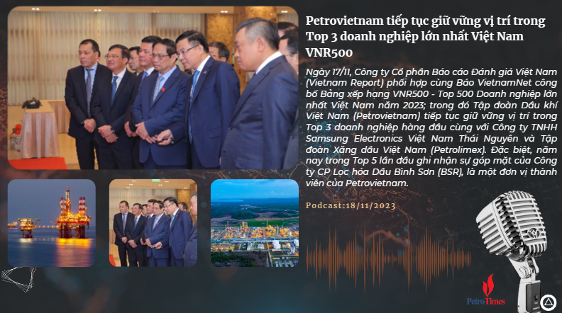 [Podcast] Petrovietnam tiếp tục giữ vững vị trí trong Top 3 doanh nghiệp lớn nhất Việt Nam VNR500