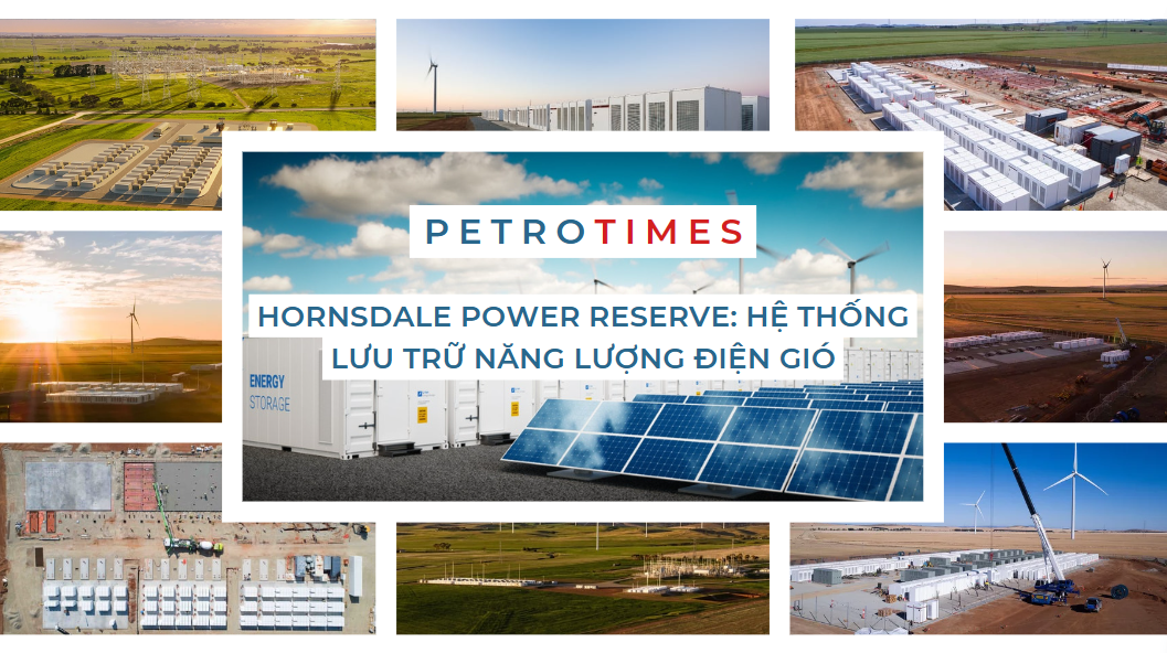 [PetroTimesMedia] Hornsdale Power Reserve: Hệ thống lưu trữ năng lượng điện gió