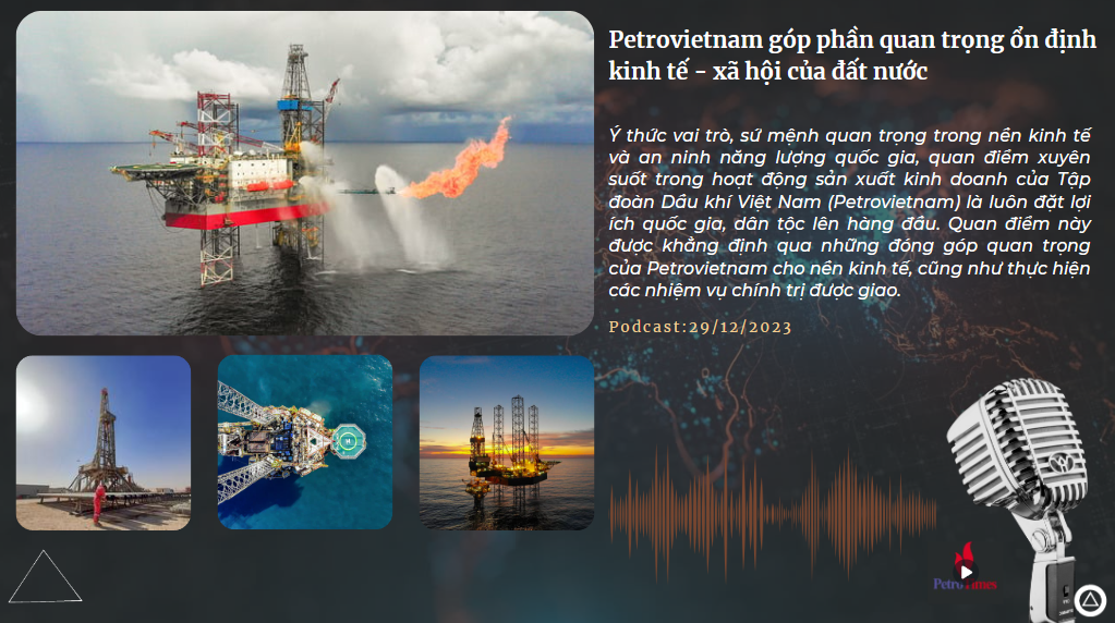 [Podcast] Petrovietnam góp phần quan trọng ổn định kinh tế - xã hội của đất nước