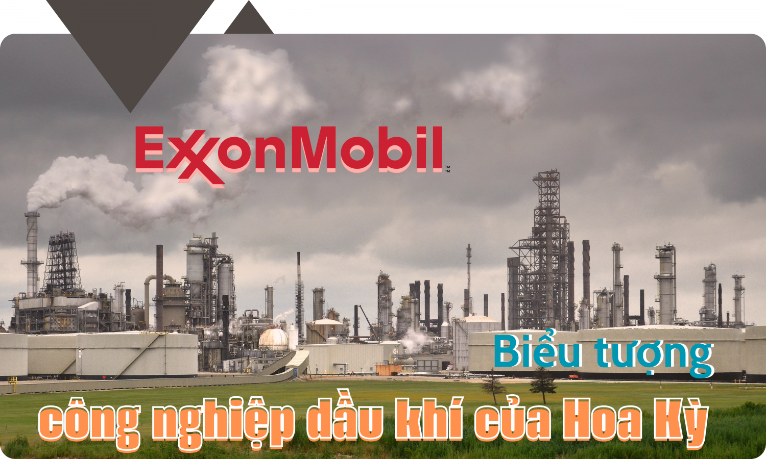 Exxon Mobil – Biểu tượng công nghiệp dầu khí của Hoa Kỳ