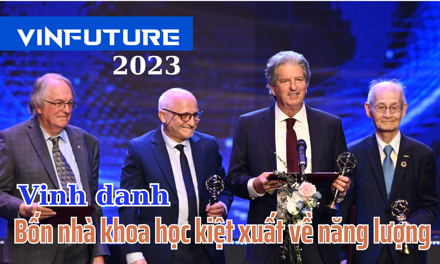 VinFuture 2023 - vinh danh bốn nhà khoa học kiệt xuất về năng lượng