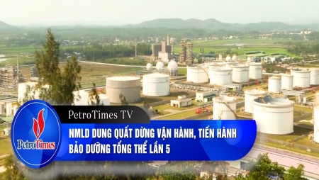 [PetroTimesTV] NMLD Dung Quất dừng vận hành, tiến hành BDTT lần 5