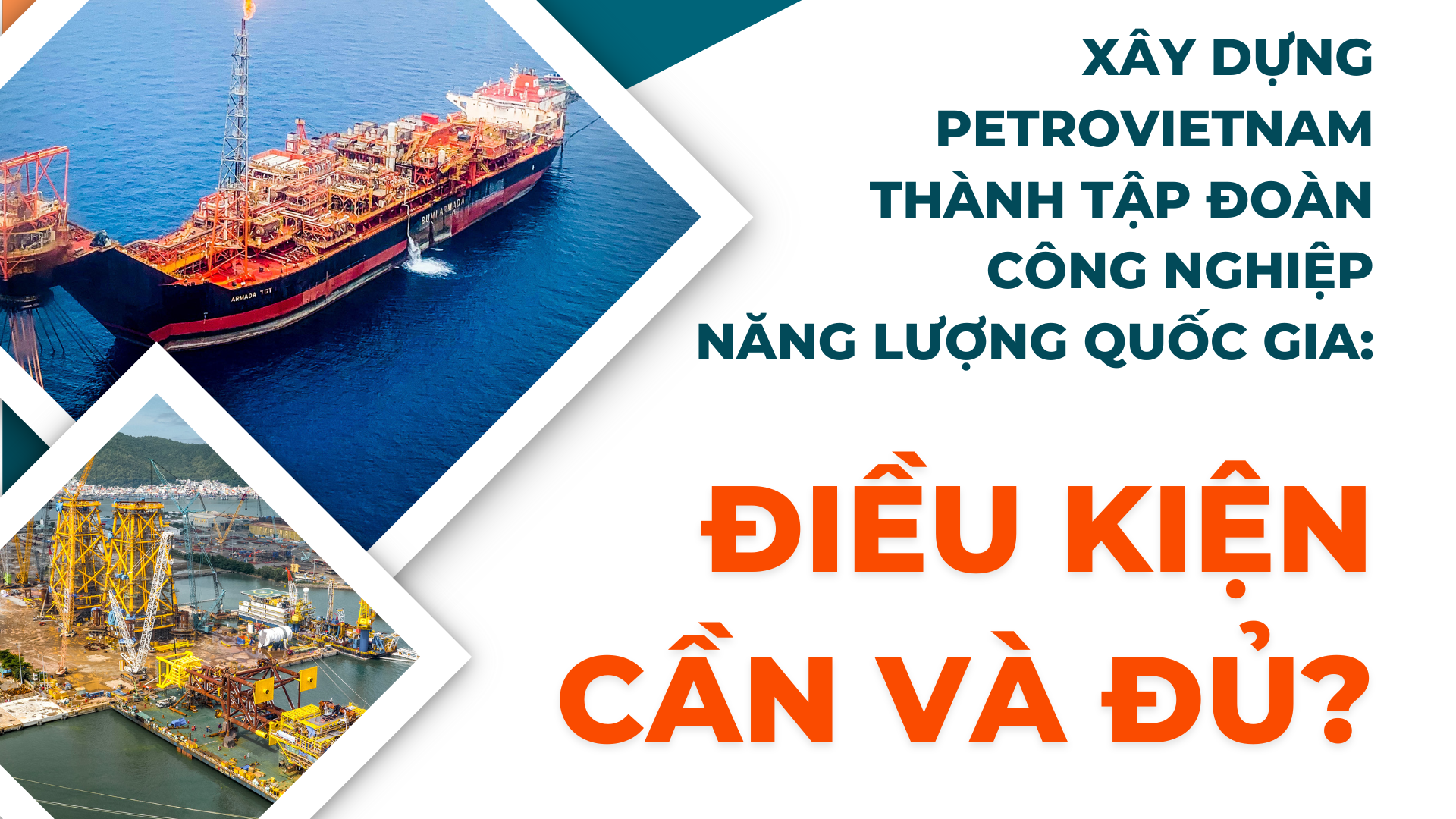 [P-Magazine] Xây dựng Petrovietnam thành tập đoàn công nghiệp năng lượng quốc gia: Điều kiện cần và đủ?