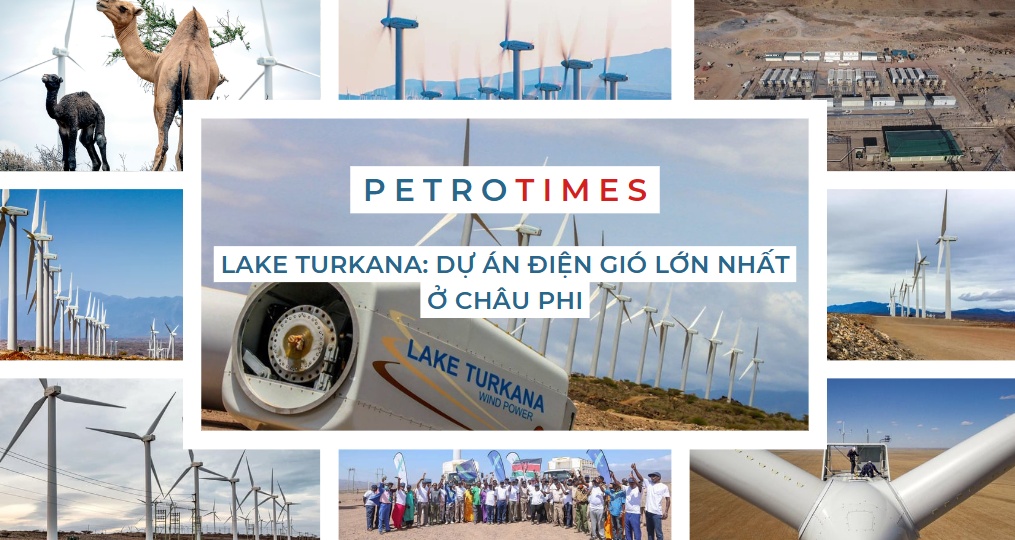 [PetroTimesMedia] Lake Turkana: Dự án điện gió lớn nhất châu Phi