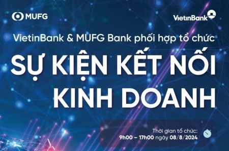 VietinBank và MUFG Bank đồng tổ chức sự kiện Kết nối Kinh doanh toàn cầu 2024