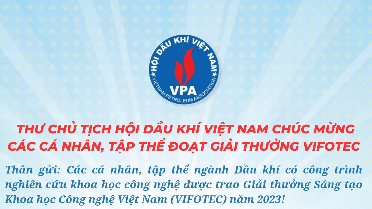 Thư Chủ tịch Hội Dầu khí Việt Nam chúc mừng các cá nhân, tập thể đoạt Giải thưởng VIFOTEC