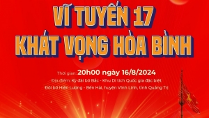 Petrovietnam và PVCFC đồng hành cùng Chương trình nghệ thuật chính luận “Vĩ tuyến 17 - Khát vọng hòa bình”