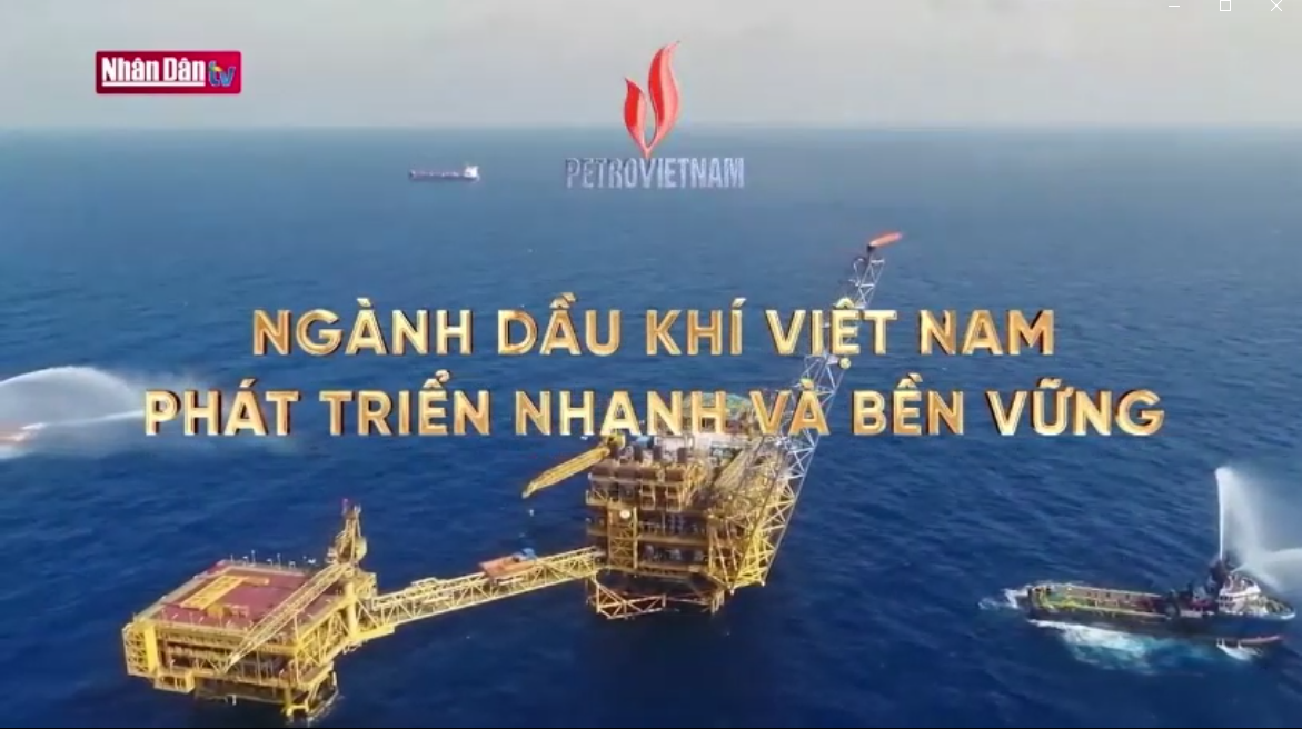 [VIDEO] Phóng sự: Ngành Dầu khí Việt Nam phát triển nhanh và bền vững