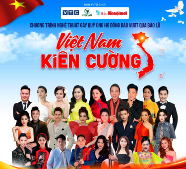 “Việt Nam kiên cường” - Chương trình nghệ thuật “Chung tay vì đồng bào vùng bão lũ”