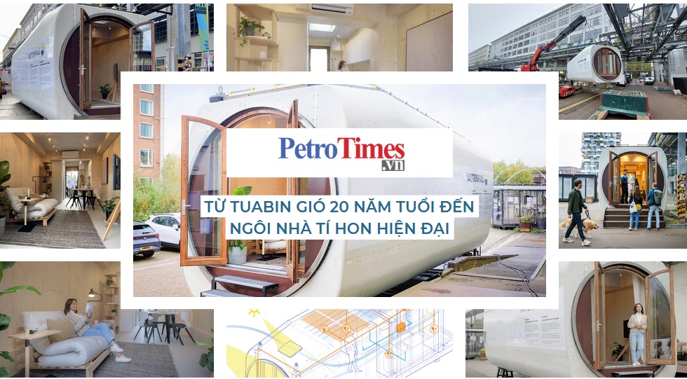 [PetroTimesTV] Từ tuabin gió 20 năm tuổi đến ngôi nhà tí hon hiện đại