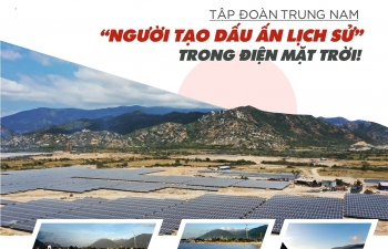 Tập đoàn Trung Nam - “Người tạo dấu ấn lịch sử” trong điện mặt trời!