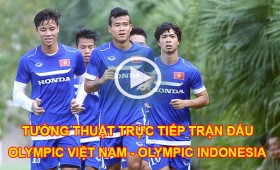 Link xem trực tiếp trận đấu: Olympic Việt Nam - Olympic Indonesia