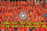 video ban thang tran u21 viet nam u21 hagl