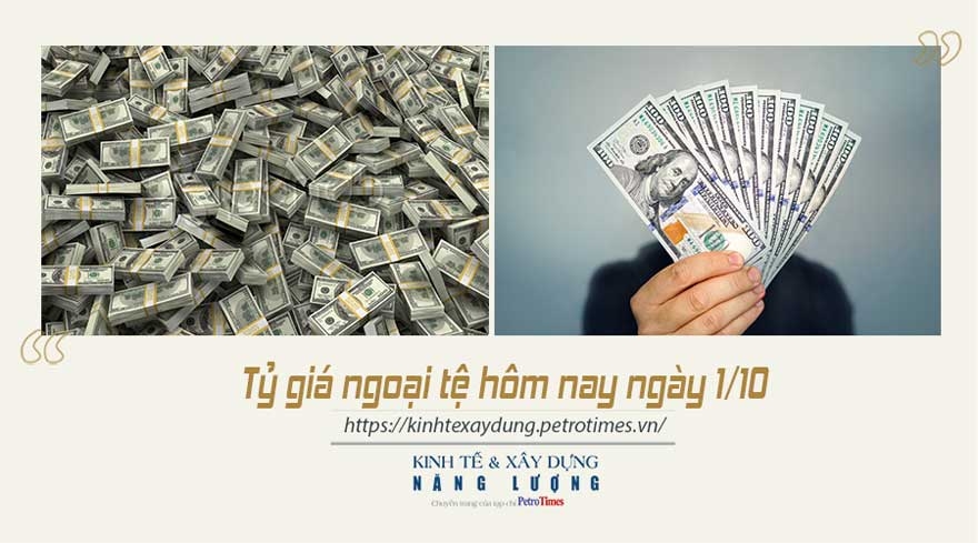 Tỷ giá ngoại tệ hôm nay ngày 1/10: Đồng USD bật tăng mạnh nhất trong năm