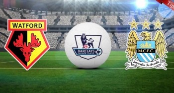 TRỰC TIẾP: Watford vs Man City 00h30,03/1